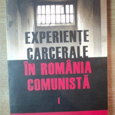 Experiente carcerale în România comunista Vol. 1