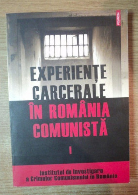Experiente carcerale &amp;icirc;n Rom&amp;acirc;nia comunista Vol. 1 foto