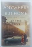 ANYWHERE BUT HOME by DANIEL SPECK , 2020