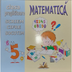 Matematica clasa pregatitoare Scriem cifre si socotim