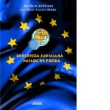 Expertiza judiciara mijloc de proba - Ana Maria Gramescu, Ana Maria Daniela Barbu