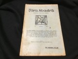Revista Tara Noastra director Octavian Goga anul VI nr 34 din 23 august 1925 !