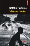 Vizuina de Aur - Paperback brosat - Cătălin Partenie - Polirom, 2020