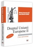 Dreptul Uniunii Europene II. Editia a III-a, revazuta si adaugita - Oana Mihaela Salomia , Mihaela Augustina Nita (Dumitrascu)