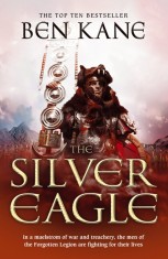 Ben Kane - The Silver Eagle (The Forgotten Legion Chronicles # 2) foto
