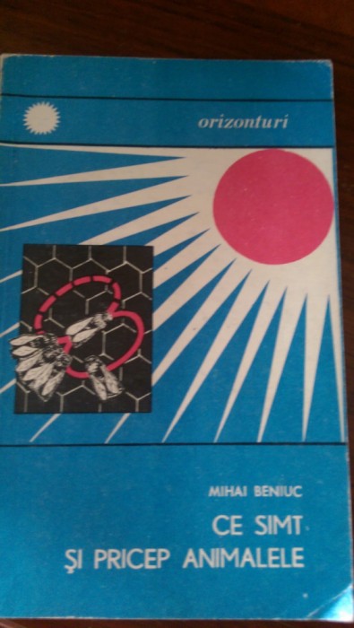 Ce simt si pricep animalele Mihai Beniuc 1968