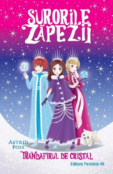 Surorile Zapezii. Vol. Ii. Trandafirul De Cristal, Astrid Foss - Editura Paralela 45