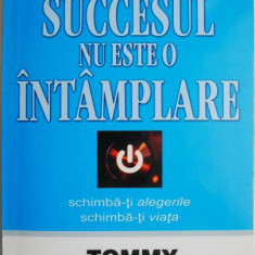 Succesul nu este o intamplare – Tommy Newberry