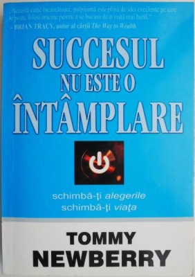 Succesul nu este o intamplare &amp;ndash; Tommy Newberry foto