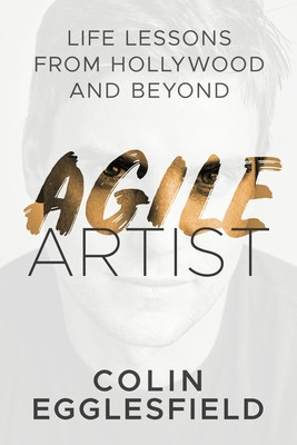Agile Artist: Life Lessons from Hollywood and Beyond foto