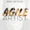 Agile Artist: Life Lessons from Hollywood and Beyond