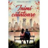Annalisa Menin - INIMI CALATOARE - dragoste