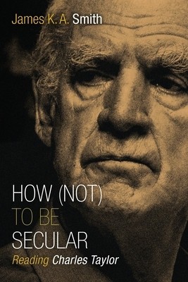 How (Not) to Be Secular: Reading Charles Taylor foto