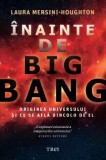 Cumpara ieftin Inainte de Big Bang. Originea Universului si ce se afla dincolo de el/Laura Mersini-Houghton, Trei