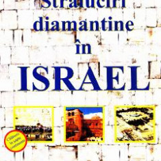 Straluciri diamantine in Israel - Doru Ciucescu