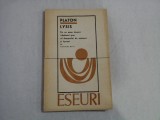 LYSIS - PLATON - CU UN ESEU DESPRE INTELESUL GREC AL DRAGOSTEI DE OAMENI SI LUCRURI DE CONSTANTIN NOICA