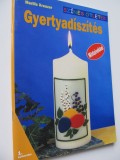 Gyertyadiszites (Ornarea lumanarilor) - Marilis Kreutzer