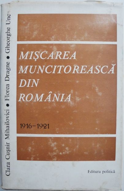Miscarea muncitoreasca din Romania (1916-1921). Crearea Partidului Comunist Roman &ndash; C. Cusnir-Mihailovici