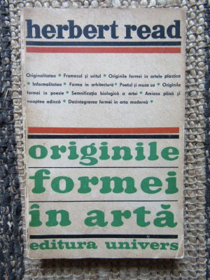 HERBERT READ - ORIGINILE FORMEI IN ARTA foto