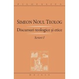 Scrieri 1, Discursuri teologice si etice - Sf. Simeon Noul Teolog