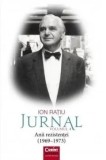 Cumpara ieftin Jurnal. Volumul 4. Anii rezistentei (1969 - 1973)/Ion Ratiu