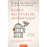 A l&aacute;ny, aki t&uacute;l&eacute;lte Auschwitzot - Eti Elboim