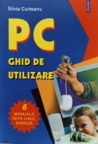 PC. Ghid de Utilizare - Silvia Curteanu, Polirom, 2001, Romana, 238 pagini, IT