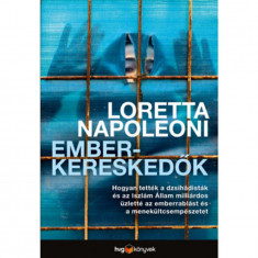 Emberkereskedők - Hogyan tették a dzsihádisták és az Iszlám Állam milliárdos üzletté az emberrablást és az embercsempészetet - Loretta Napoleoni