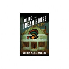 In the Dream House: A Memoir