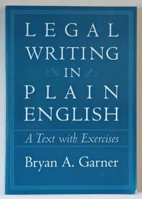 LEGAL WRITING IN PLAIN ENGLISH , A TEXT WITH EXERCISES by BRYAN A. GARNER , 2001 foto