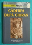 Ionel Necula &ndash; Caderea dupa Emil Cioran ( dedicatie si autograf )