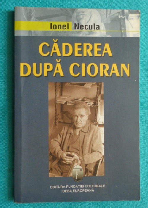 Ionel Necula &ndash; Caderea dupa Emil Cioran ( dedicatie si autograf )