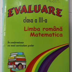 LIMBA ROMANA , MATEMATICA , EVALUARE , CLASA A - III -A de FLORICA ANCUTA si AURELIA ARGHIRESCU , 2004