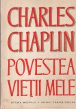 Charles Chaplin - Povestea vietii mele