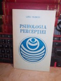 Psihologia Perceptiei - Liviu Filimon, 1993, Editura Didactica si Stiintifica, Bacau, 200 pagini