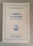 Omraam Mikhael Aivanhov - A doua naștere. Iubire, &icirc;nțelepciune, adevăr , Vol.1