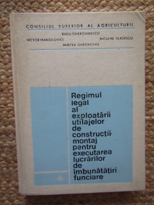 REGIMUL LEGAL AL EXPLOATARII UTILAJELOR DE CONSTRUCTII-MONTAJ PENTRU EXECUTAREA LUCRARILOR DE IMBUNATATIRI FUNCIARE foto