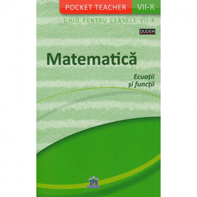 Pocket Teacher - Matematica - ecuatii si functii - ghid pentru clasele VII-X, Siegfried Schneider foto
