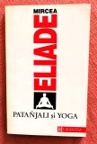 Patanjali si Yoga. Editura Humanitas, 1992 - Mircea Eliade