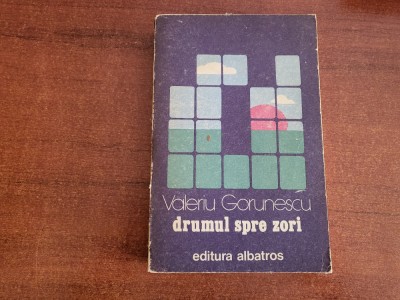 Drumul spre zori de Valeriu Gorunescu foto