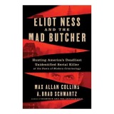 Eliot Ness and the Mad Butcher