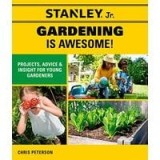 Stanley Jr. Gardening Is Awesome