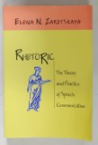 RHETORIC , THE THEORY AND PRACTICE OF SPEECH COMMUNICATION by ELENA N. ZARETSKAYA , 2007 *DEFECT COTOR