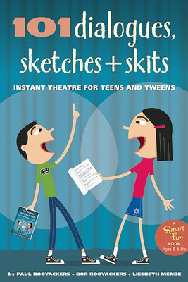101 Dialogues, Sketches and Skits: Instant Theatre for Teens and Tweens foto