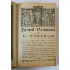 RECUEIL PAROISSIAL DE PRIERES ET DE CANTIQUES , NOUVELLE EDITION , 1921