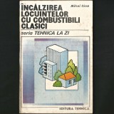 &Icirc;ncălzirea Locuințelor cu Combustibili Clasici - Mihai Ilina, Seria Tehnica la Zi