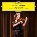 Ysaye: Six Sonatas for Violin Solo - Vinyl (45RPM) | Hilary Hahn, Clasica, Deutsche Grammophon