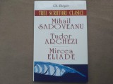 TREI SCRIITORI CLASICI-M.SADOVEANU,T.ARGHEZI,M.ELIADE-GH.BULGAR CU DEDICATIE-S1.