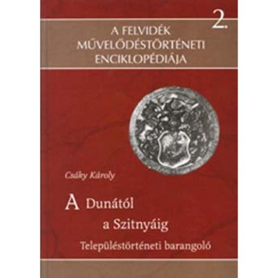 A Dun&amp;aacute;t&amp;oacute;l a Szitny&amp;aacute;ig - Cs&amp;aacute;ky K&amp;aacute;roly foto
