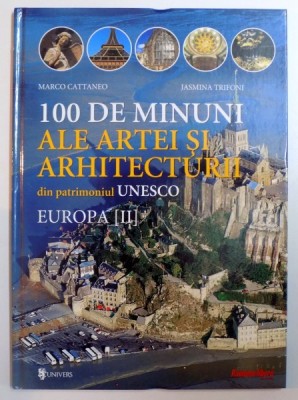 100 DE MINUNI ALE ARTEI SI ARHITECTURII DIN PATRIMONIUL UNESCO , EUROPA ( II ) de MARCO CATTANEO...JASMINA , 2002 foto